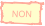NON