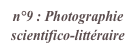 n°9 : Photographie scientifico-littéraire