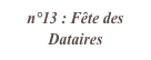 n°13 : Fête des Dataires
