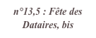 n°13,5 : Fête des Dataires, bis
